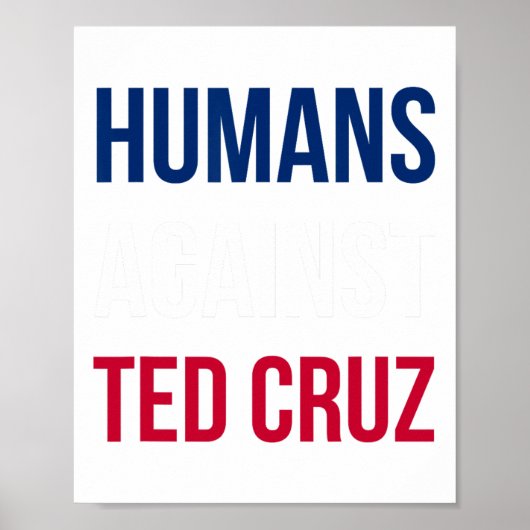 Humans Against Ted Cruz -テキサス州国旗 ポスター (正面)