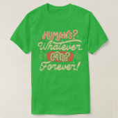 Humans Whatever Cats Forever by Tobe Fonseca Tシャツ (デザイン正面)