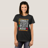 Humble Blessed Creative Unique Black History and C Tシャツ (正面フル)