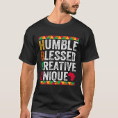 Humble Blessed Creative Unique Black History and C Tシャツ (正面)