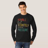 Humble But Definitely Some Pressure  Men Women App Tシャツ (正面フル)
