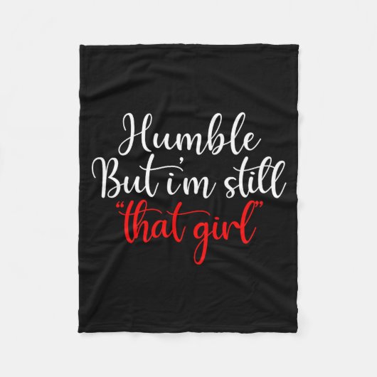 Humble But I'm Still That Girl Funny Saying  フリースブランケット (正面)