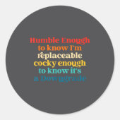 Humble Enough To Know I'm Replaceable Y Enough  ラウンドシール (正面)