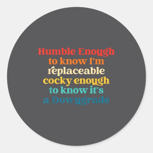 Humble Enough To Know I'm Replaceable Y Enough ラウンドシール (正面)