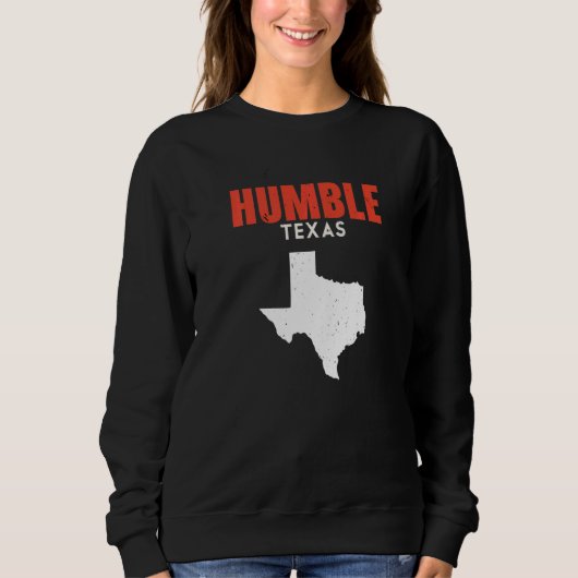 Humble Texas USA State America Travel Texas スウェットシャツ (正面)