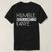 Humble with a HINT of eplosiveness Funny saying Tシャツ (デザイン正面)