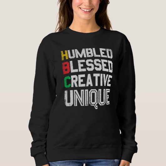 Humbled Blessed Creative Unique For Pride African  スウェットシャツ (正面)