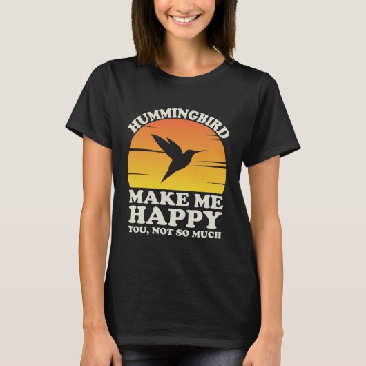 Hummingbirds Make Me Happy Hummingbird Clothes Hum Tシャツ (正面)