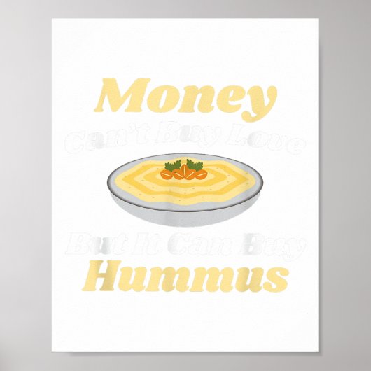 Hummus Tおもしろいシャツ – お金は愛で買きない ポスター (正面)