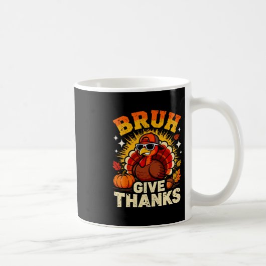 Humor Bruh Give Thanks Funny Thanksgiving Turkey B コーヒーマグカップ (右)