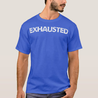 Humor Ehausted Low Energy Level For Parents And Ki Tシャツ