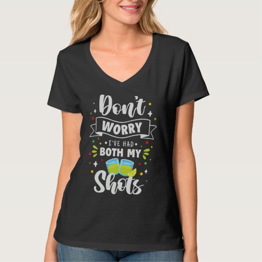 Humor Fun Don't Worry I've had Both my Shots Tシャツ (正面)