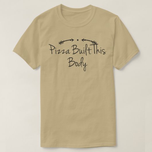 Humor Funny Pizza Built This Body 556 923 Tシャツ (デザイン正面)
