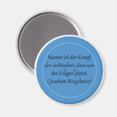 Humor ist der Knopf, der verhindert... マグネット (正面/裏面)