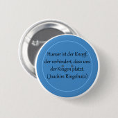 Humor ist der Knopf, der verhindert... 缶バッジ (正面&裏面)