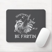 Humor Raccoon I Sometimes Just Fartin Laugh マウスパッド (マウス)