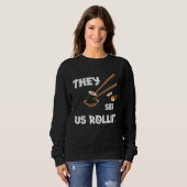 Humor They see us rollin  Sushi Sayings スウェットシャツ (正面フル)