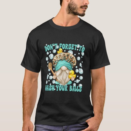 Humor Wash Your Balls Bathroom Saying Dad Gnome Tシャツ (正面)