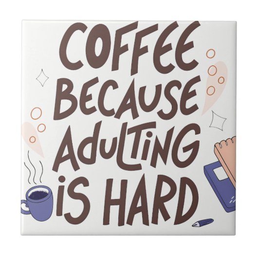 Humorous Coffee and Adulting Text Graphic タイル (正面)