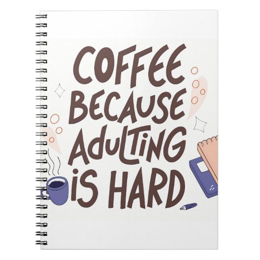 Humorous Coffee and Adulting Text Graphic ノートブック (正面)