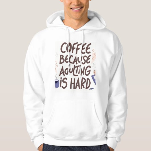 Humorous Coffee and Adulting Text Graphic パーカ (正面)