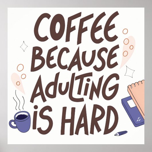 Humorous Coffee and Adulting Text Graphic ポスター (正面)