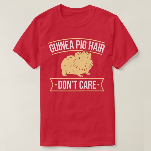 Humorous Guinea Pig Hair Guinea Pig Tシャツ (デザイン正面)