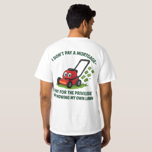 Humorous Homeownership and Mortgage Designs  Tシャツ (裏面フル)