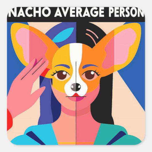 Humorous "Nacho Average Person" Chihuahua Blend スクエアシール (正面)
