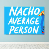 Humorous "Nacho Average Person" Food Pun キャンバスプリント (インサイチュ (ウッドフロア))