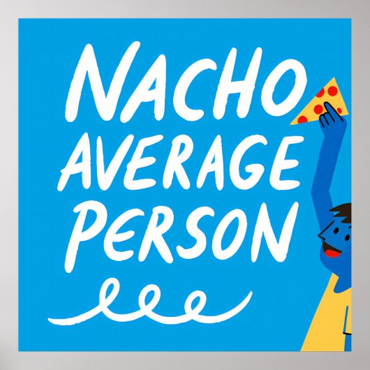 Humorous "Nacho Average Person" Food Pun ポスター (正面)