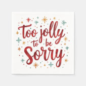 Humorous Quote Too Jolly to be Sorry Christmas スタンダードカクテルナプキン (正面)