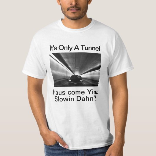 Humourous Pittsburgh- It's Only A Tunnel T-Shirt Tシャツ (正面)
