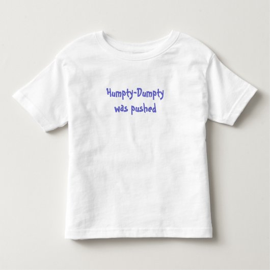 Humpty-Dumptyは押されました トドラーTシャツ (正面)