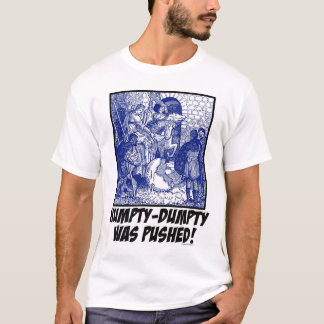 Humpty-Dumptyは押されました! Tシャツ