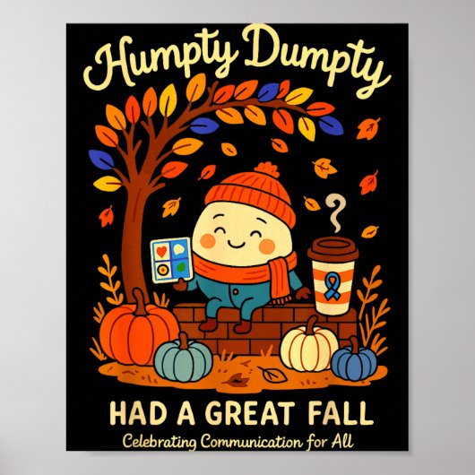 Humpty Dumpty Had A Great Fall Aac Awareness Speec ポスター (正面)