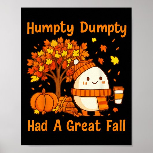Humpty Dumpty Had A Great Fall Halloween Thanksgiv ポスター (正面)
