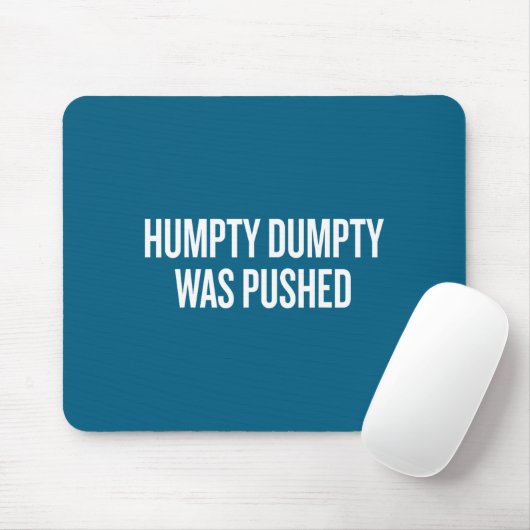 Humpty Dumpty Was Pushed Funny Quote  マウスパッド (マウス)