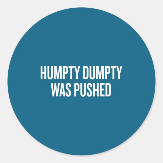 Humpty Dumpty Was Pushed Funny Quote ラウンドシール (正面)