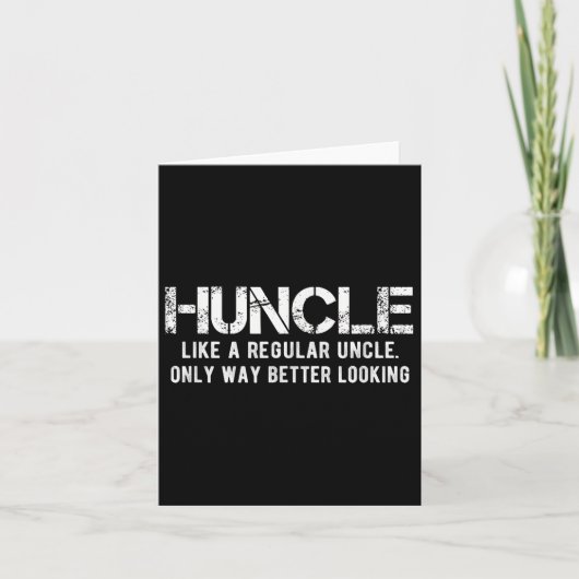 Huncle Like A Regular Uncle Only Way Better Lookin カード (正面)