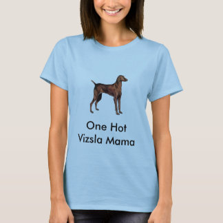 Hungarian_VizslaのVizslaの1人の熱いママ Tシャツ