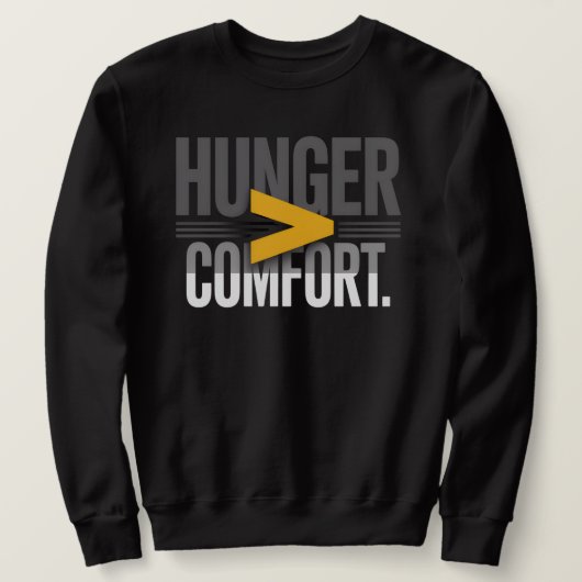 HUNGER > COMFORT – Minimal Motivational Mindset  スウェットシャツ (デザイン正面)