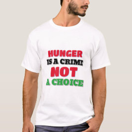 Hunger Is A crime Not A choice Gaza Starvation Tsh Tシャツ