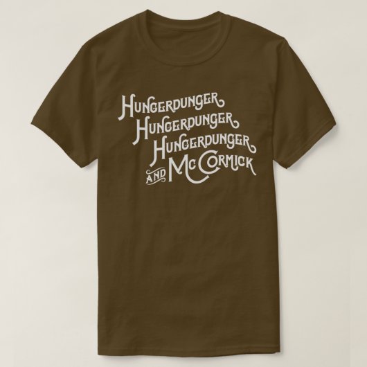Hungerdunger Hungerdunger Hungerdunger McCormick Tシャツ (デザイン正面)
