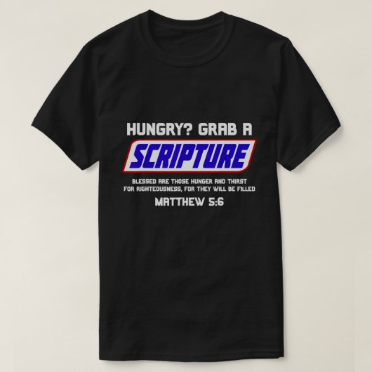 Hungry? Grab A Scripture – Bible Verse Matthew 5:6 Tシャツ (デザイン正面)