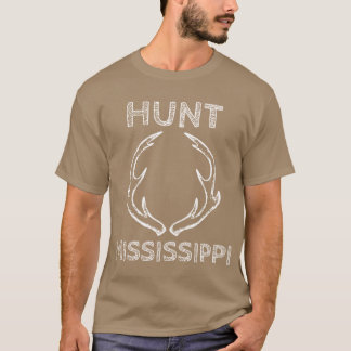 Hunt Mississippi Deer Hunting Gear For Hunting Lov Tシャツ