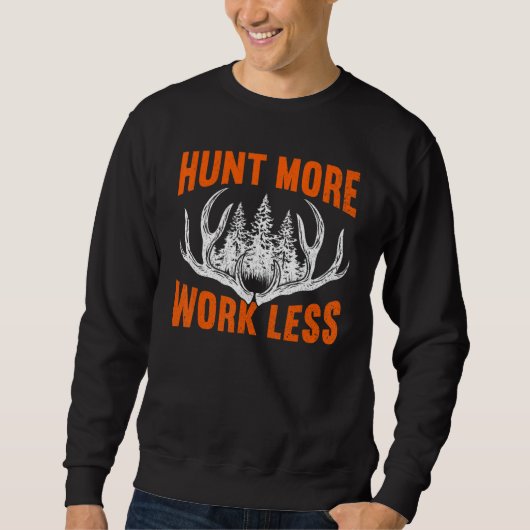 Hunt More Work Less Hunting   Hunting 3 スウェットシャツ (正面)