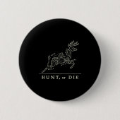 Hunt Or Die Funny Hunting Quote Deer Butcher Chart 缶バッジ (正面)