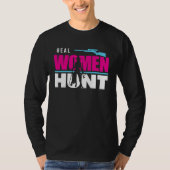 Hunter Hunting Real Women Hunt Tシャツ (正面)