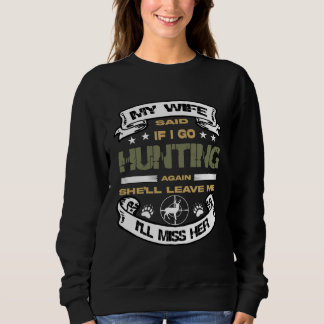 Hunter  My wife said if i go hunting again she ll  スウェットシャツ